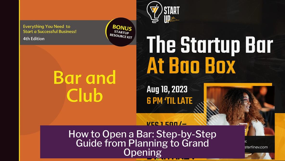 How to Open a Bar: Step-by-Step Guide from Planning to Grand Opening