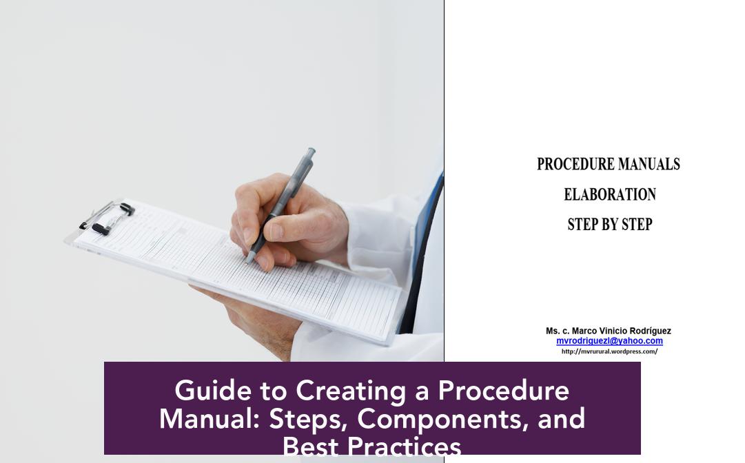 Guide to Creating a Procedure Manual: Steps, Components, and Best Practices