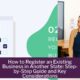 How to Register an Existing Business in Another State: Step-by-Step Guide and Key Considerations