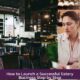 How to Launch a Successful Eatery Business Step by Step