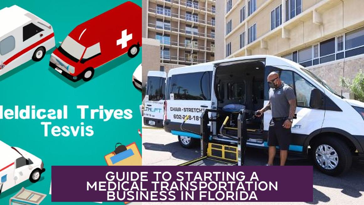 Guide to Starting a Medical Transportation Business in Florida
