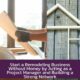 Start a Remodeling Business Without Money by Acting as a Project Manager and Building a Strong Network