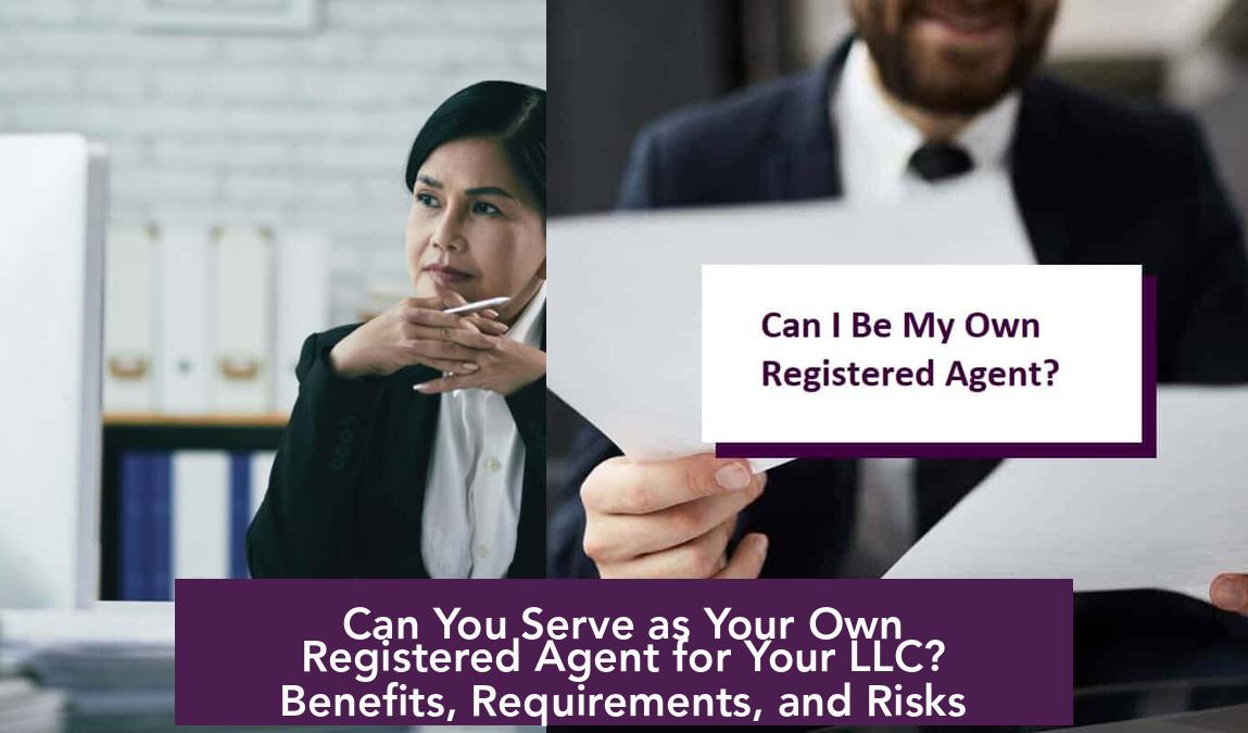 Can You Serve as Your Own Registered Agent for Your LLC? Benefits, Requirements, and Risks