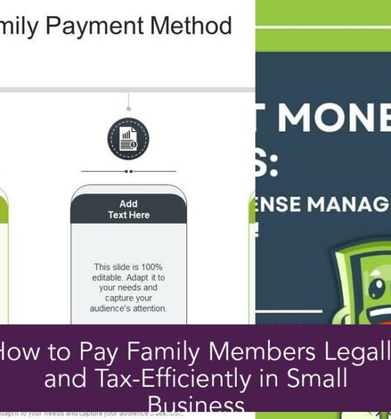 How to Pay Family Members Legally and Tax-Efficiently in Small Business