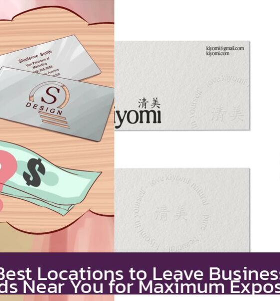 Best Locations to Leave Business Cards Near You for Maximum Exposure