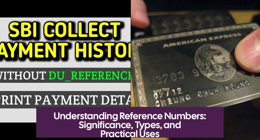 Understanding Reference Numbers: Significance, Types, and Practical Uses