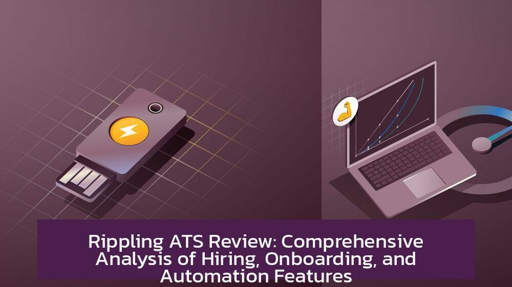 Rippling ATS Review: Comprehensive Analysis of Hiring, Onboarding, and Automation Features