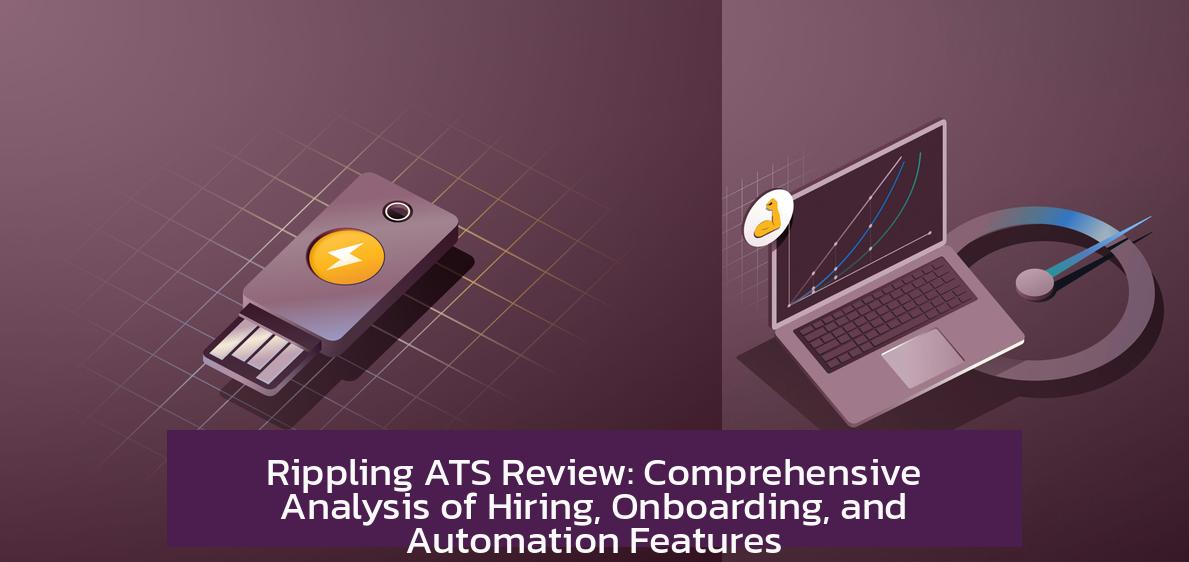 Rippling ATS Review: Comprehensive Analysis of Hiring, Onboarding, and Automation Features