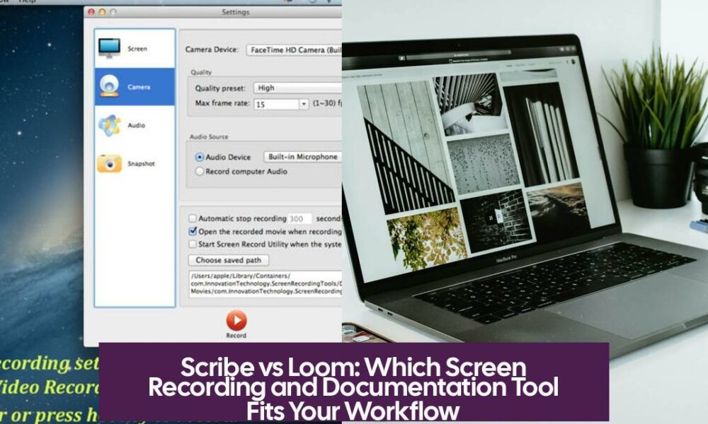 Scribe vs Loom: Which Screen Recording and Documentation Tool Fits Your Workflow