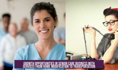 Growth Opportunities in Senior Care Business with Services from Home Modification to Transportation
