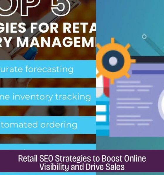 Retail SEO Strategies to Boost Online Visibility and Drive Sales