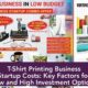 T-Shirt Printing Business Startup Costs: Key Factors for Low and High Investment Options