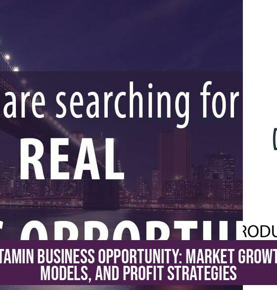 Vitamin Business Opportunity: Market Growth, Models, and Profit Strategies