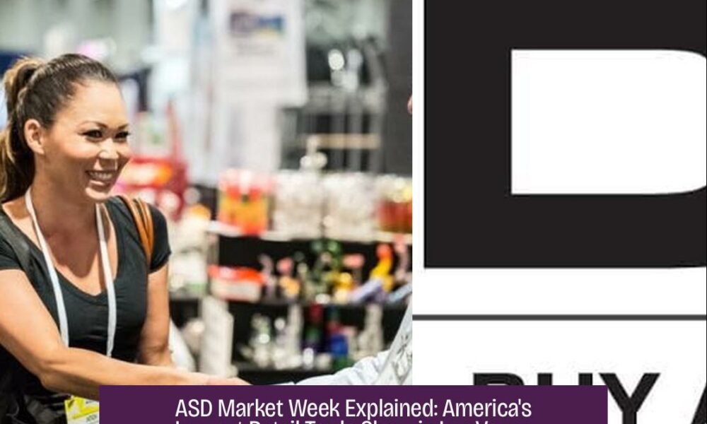 ASD Market Week Explained: America's Largest Retail Trade Show in Las Vegas