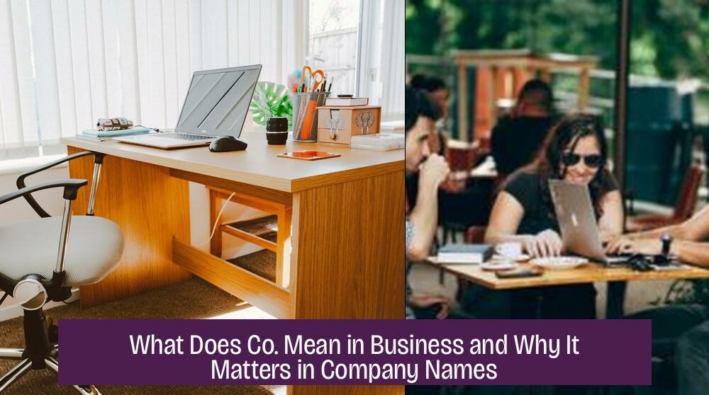 What Does Co. Mean in Business and Why It Matters in Company Names