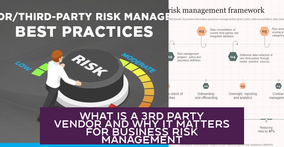 What Is a 3rd Party Vendor and Why It Matters for Business Risk Management