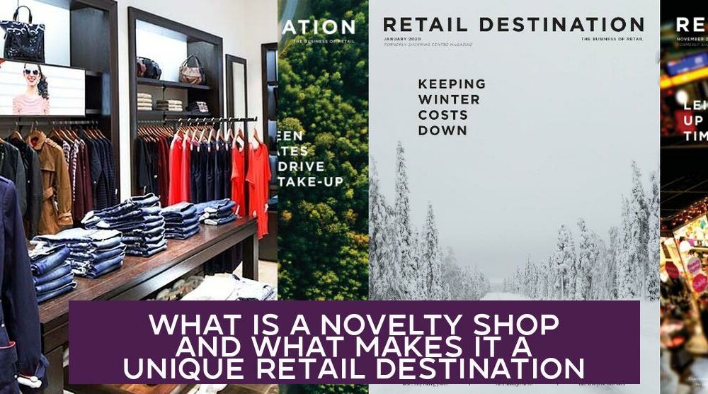 What Is a Novelty Shop and What Makes It a Unique Retail Destination