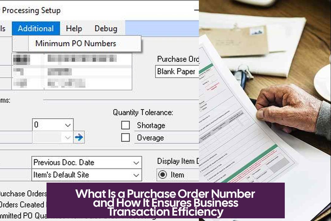 What Is a Purchase Order Number and How It Ensures Business Transaction Efficiency