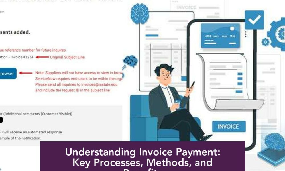 Understanding Invoice Payment: Key Processes, Methods, and Benefits